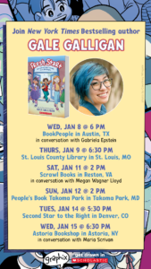 Gale Galligan's book tour schedule for Fresh Start. Header reads: Join New York Times Bestselling author GALE GALLIGAN. Below the header is a book cover and author photo. Tour dates follow: WED, JAN 8 @ 6 PM BookPeople in Austin, TX in conversation with Gabriela Epstein THURS, JAN 9 @ 6:30 PM St. Louis County Library in St. Louis, MO SAT, JAN 11 @ 2 PM Scrawl Books in Reston, VA in conversation with Megan Wagner Lloyd SUN, JAN 12 @ 2 PM People's Book Takoma Park in Takoma Park, MD TUES, JAN 14 @ 5:30 PM Second Star to the Right in Denver, CO WED, JAN 15 @ 6:30 PM Astoria Bookshop in Astoria, NY in conversation with Maria Scrivan The Graphix and Scholastic logos follow at the bottom of the image.